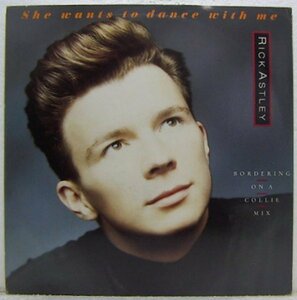 12”Single,RICK ASTLEY　SHE WANTS TO DANCE WITH ME,　輸入盤