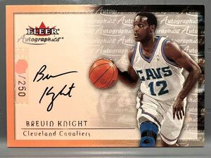 レア名選手直書/250枚限定版 Silver Auto 00 Fleer Brevin Knight ブレビン・ナイト NBA 直筆 サイン バスケ Panini Cavs キャバリアーズ