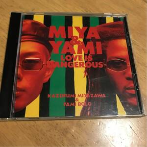 LOVE IS DANGEROUS／MIYA＆YAMI