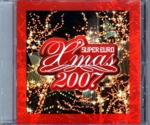 Σ スーパー・ユーロ・クリスマス 2007/SUPER EURO X’MAS