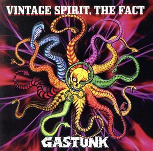 VINTAGE SPIRIT, THE FACT -Standard Edition-/GASTUNK