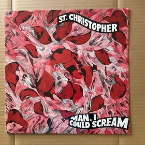 ST. CHRISTOPHER - MAN, I COULD SCREAM