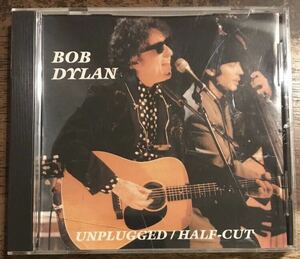 Bob Dylan / Unplugged: Half-Cut / 1CD / Pressed CD / Unreleased “MTV Unplugged 1994” Outtakes / Excellent Soundboard Recordings