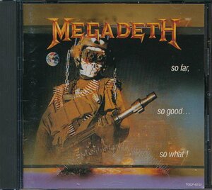 90年洋楽┃メガデス│Megadeth┃ソー・ファー・ソー・グッド・ソー・ホワット┃東芝EMITOCP-6752│1991.06年│2300円┃管理7273