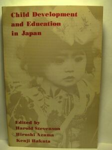 [A11622941]Child Development and Education in Japan (Series of Books in Psy