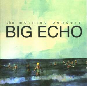 The MORNING BENDERS★Big Echo [モーニング ベンダーズ,POP ETC.]