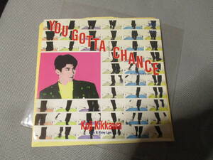 YOU GOTTA CHANCE 吉川晃司 EP盤レコード