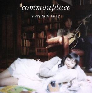 commonplace(初回限定盤)(CCCD)/Every Little Thing