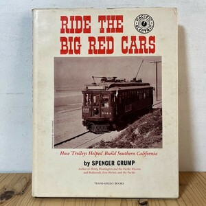 ◆[ RIDE THE BIG RED CARS パシフィック電鉄 鉄道 洋書 電鉄 英語 外国 車両 写真 資料 電車