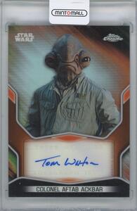 【TOM WILTON as COLONEL AFTAB ACKBAR】2021 TOPPS Chrome Star Wars Legacy Age of Resistance Autographs Orange Refractors[08/25] 