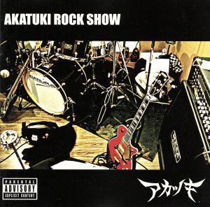 AKATUKI ROCK SHOW/アカツキ