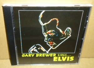 Gary Brewer Sings ... Elvis 中古CD-R アコースティック/カントリー&ウエスタン/ロカビリー歌手/エルビス Presley エルヴィスプレスリー