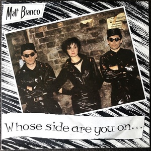 【Disco & Soul 7inch】Matt Bianco / Whose Side Are You On 