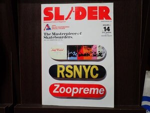 SLIDER Skateboard culture magazine 2013 Vol.14 The masterpiece of skateboarders スケーターたちのマスターピース