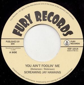 英7 Screamin Jay Hawkins You Aint Foolin Me / Frenzy 45F1014 Fury Records /00080