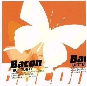 BUTTERFLY/Bacon