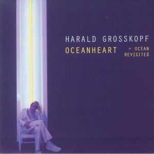 Harald Grosskopf ハラルド・グロスコフ - Oceanheart + Ocean Revisited 500枚限定リマスター再発二枚組アナログ・レコード