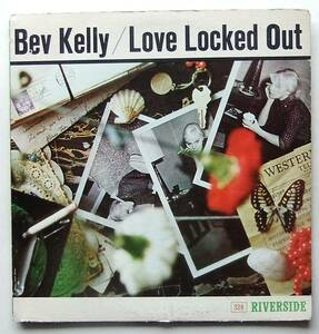 ◆ BEV KELLY / Love Locked Out ◆ Riverside RLP 328 (blue:BGP:dg:Inc無し) ◆ V