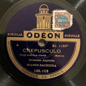 SP盤 ORCHESTRE ARGENTIN BIANCO BACHICHA / Crepusculo / Angustia / 165.102 / フランス盤 Shellac / 5点以上で送料無料