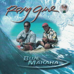 Mellow Hawaii, Blue Makaha/Roxy Girl