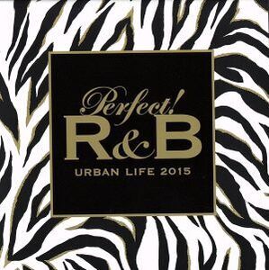 パーフェクト！R&B 6 URBAN LIFE 2015/(オムニバス),マイケル・ジャクソン,ファレル・ウィリアムス,ロビン・シ