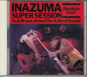 [CD]鈴木賢司,ジャック・ブルース,アントン・フィア INAZUMA SUPER SESSION Absolute Live!!