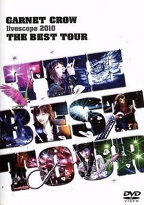 GARNET CROW livescope 2010～THE BEST TOUR～/GARNET CROW