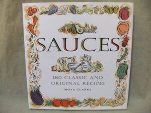 ★Sauces: 180 Classic and Original Recipes （ソース: 180 のクラシックおよびオリジナルのレシピ）