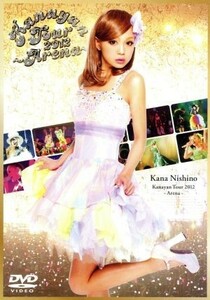 Ｋａｎａｙａｎ　Ｔｏｕｒ　２０１２～Ａｒｅｎａ～／西野カナ