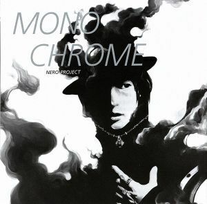 monochrome(DVD付)/nero project