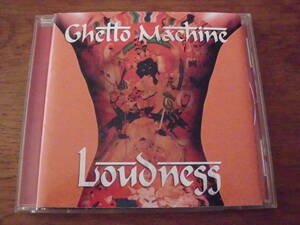 LOUDNESS/ラウドネス/GHETTO MACHINE