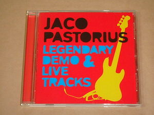 レジェンダリー・デモ・アンド・ライヴ・トラックス　/　 ジャコ・パストリアス（Jaco Pastorius）/　CD