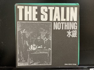 ザ・スターリン THE STALIN / NOTHING / 水銀 国内盤 (7インチシングル)