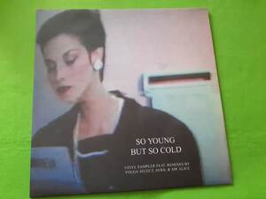 So Young But So Cold (Vinyl Sampler) ★12” e*si 