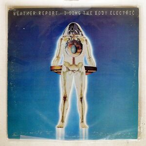 米 WEATHER REPORT/I SING THE BODY ELECTRIC/COLUMBIA KC31352 LP