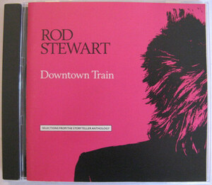 ◆CD◆ROD STEWART／DOWNTOWN TRAIN◆ロッド・スチュワート◆USA盤