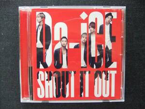 CDシングル12㎝　　Da-iCE SHOUT IT OUT　　 帯付き　