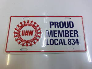 アメリカの飾りナンバープレートです　UAW　 PROUD　MEMBER　LOCAL834