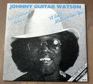 JOHNNY GUITAR WATSON - A Real Mother For Ya (Ben Liebrand Remixes) / 12"