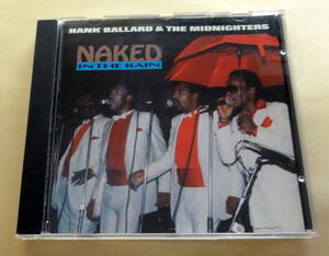 Hank Ballard & The Midnighters / Naked In The Rain CD 　ハンク・バラード&ザ・ミッドナイターズ ソウル ヴォーカル Funk / Soul Blues 