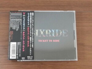 シックスライド SIXRIDE / チケット・トゥ・ライド