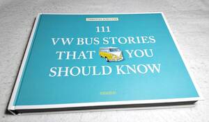 ＜洋書＞ワーゲンバス　写真資料集～111の物語『111 VW BUS Stories That You Should Know』～知っておきたい111のVWバス物語/T1～T7ほか