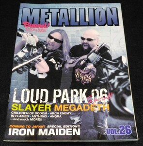 METALLION　VOL.26/ラウドパーク06☆スレイヤー　メガデス　アイアンメイデン