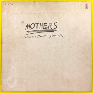 ◆The Mothers「フィルモアのマザーズ Fillmore East June 1971」日本盤LP(1971年)P-8151R◆