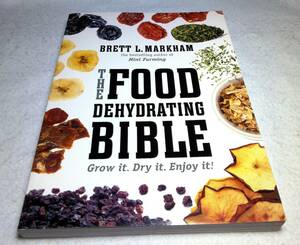 ＜洋書＞乾燥食品バイブル　～ドライフルーツ、ドライ野菜・肉・魚ほか『The Food Dehydrating Bible: Grow it. Dry it. Enjoy it!』