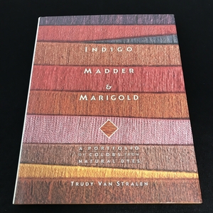 カバー裏シミ有★ラグ織りのテクニック 洋書 『Indigo Madder & Marigold』■送185円 Trudy Van Stralen 　英語　天然染料 染色　染め◇