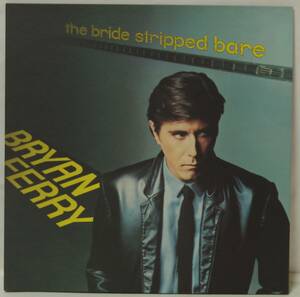 中古LPレコード簡易洗浄済み：BRYAN FERRY(ブライアン・フェリイ) / The Bride Stripped Bare(ベールをぬいだ花嫁) (国内盤)