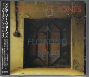 STELLA LEE JONES / A FLOATING PLACE（国内盤CD）