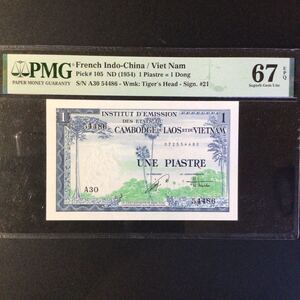 World Banknote Grading FRENCH INDO-CHINA《Viet Nam》1 Piastre = 1 Dong【1954】『PMG Grading Superb Gem Uncirculated 67 EPQ』