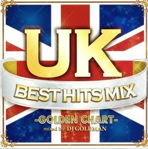 UK BEST HITS MIX-GOLDEN CHART-/DJ GOLDMAN